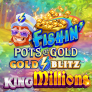 Fishin Pots of Gold Gold Blitz King Millions 로고