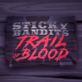 Sticky Bandits Trail of Blood 로고