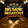 Cash Eruption Big Bank Breakout 로고